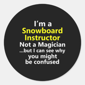 Funny Snowboarding Instructor Job Career Snowboard Classic Round Sticker