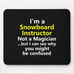 Funny Snowboarding Instructor Job Career Snowboard Mouse Pad