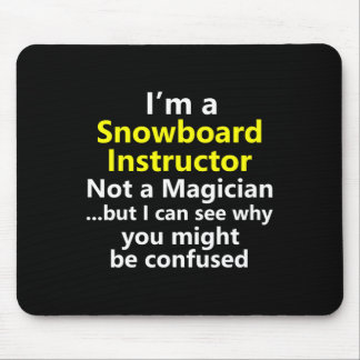 Funny Snowboarding Instructor Job Career Snowboard Mouse Pad