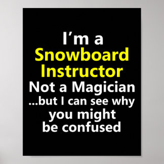 Funny Snowboarding Instructor Job Career Snowboard Poster