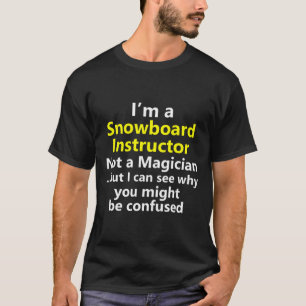Funny Snowboarding Instructor Job Career Snowboard T-Shirt