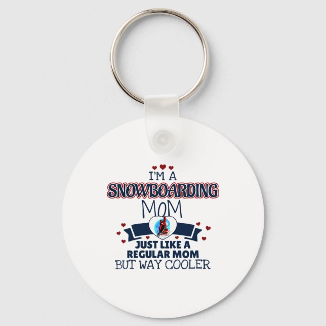 Funny Snowboarding Mum Way Cooler  Key Ring (Front)