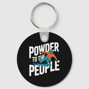 Funny Snowboarding Quote - Powder To The People Sn Key Ring