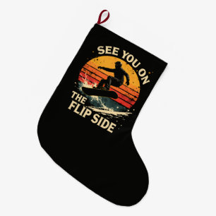 Funny Snowboarding - See You On The Flip Side Large Christmas Stocking