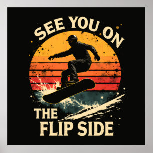 Funny Snowboarding - See You On The Flip Side Poster