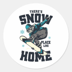 Funny Snowboarding Shirt There's Snow Place Like H Classic Round Sticker