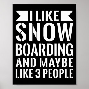 Funny Snowboarding Snowboarder Snowboard Poster