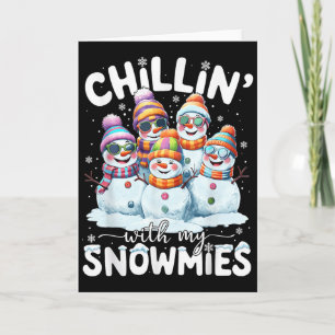 Funny Snowman Chillin With My Snowmies Christmas M Card