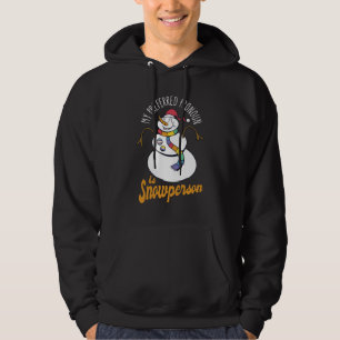 Funny Snowman Quote Hoodie