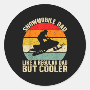 Funny Snowmobile Dad Like A Regular But Cooler Win Classic Round Sticker