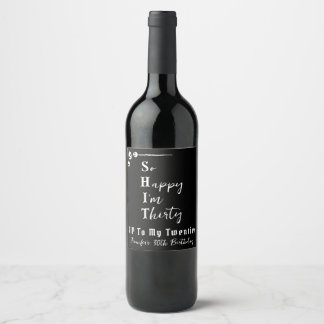 Funny So Happy I'm Thirty RIP 20s Skulls Black Wine Label