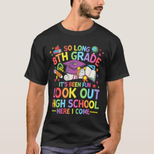 Funny So Long 8th Grade Look Out High School Here T-Shirt
