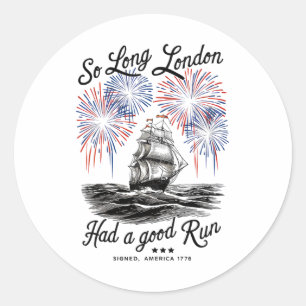 Funny So Long London Had A Good Run Signed America Classic Round Sticker