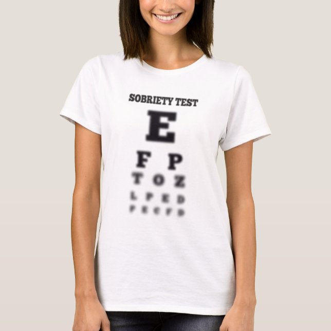 Funny Sobriety Test 🍻 Blurry Eye Chart  T-Shirt (Front)