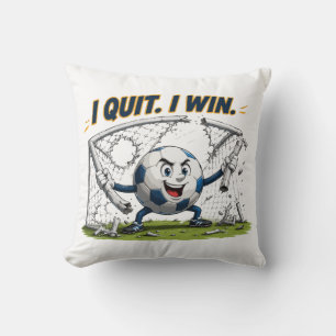 Funny Soccer Ball Destroys Goal I Quit I Win Cushion