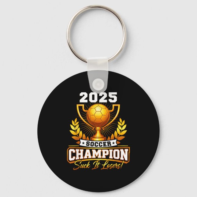 Funny Soccer Champion 2025 Trophy  Key Ring (Front)