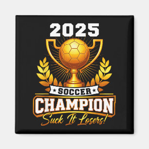 Funny Soccer Champion 2025 Trophy Magnet