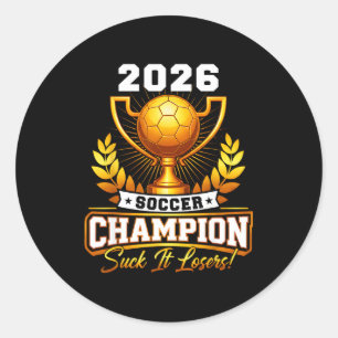 Funny Soccer Champion 2026 Trophy Classic Round Sticker