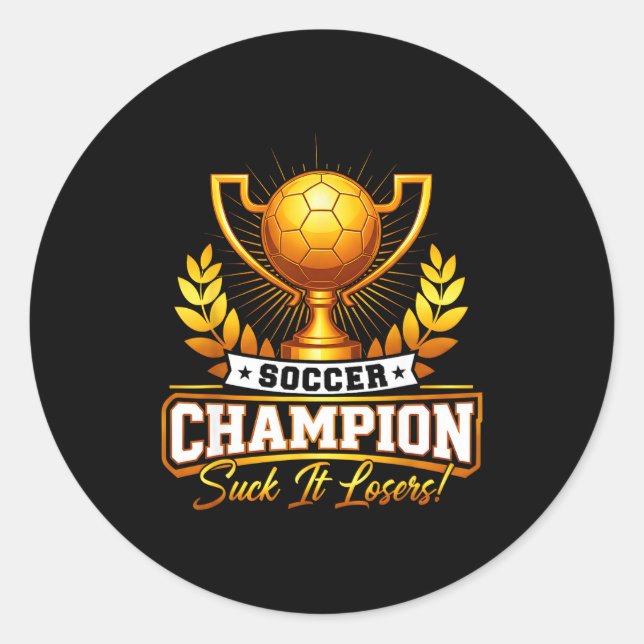 Funny Soccer Champion Trophy  Classic Round Sticker (Front)