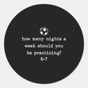 Funny Soccer Coach 67 Soccer Player 6 7 Gen Z Vira Classic Round Sticker
