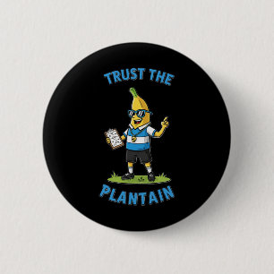 Funny Soccer Coach Nana Tee “trust The Plantain” G 6 Cm Round Badge