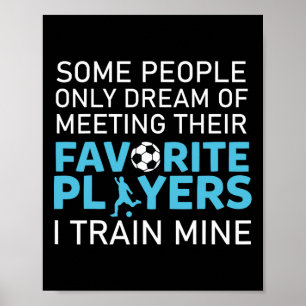 Funny Soccer Coach Trainer Team Sports Lover Gag O Poster
