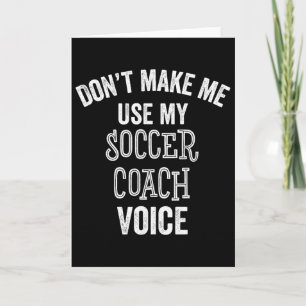 Funny Soccer Coach Voice Gift Coaching School Club Card