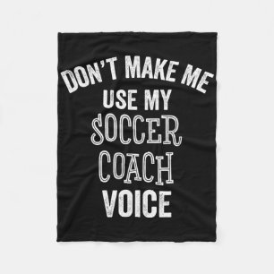 Funny Soccer Coach Voice Gift Coaching School Club Fleece Blanket
