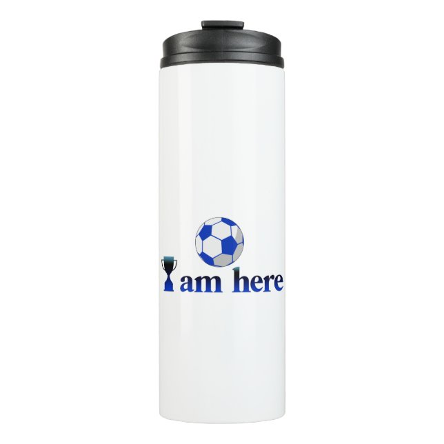Funny soccer cup - I Am Here (Front)