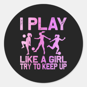Funny Soccer Design For Girls Women Soccer Lover P Classic Round Sticker
