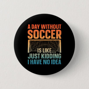 Funny Soccer Design For Men Women Soccer Lover Soc 6 Cm Round Badge