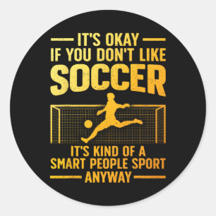 Funny Soccer Design For Men Women Soccer Lover Soc Classic Round Sticker