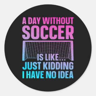 Funny Soccer Design For Men Women Soccer Lover Soc Classic Round Sticker