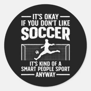 Funny Soccer Design For Men Women Soccer Lover Soc Classic Round Sticker