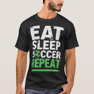 Funny Soccer Eat Sleep Soccer Repeat T-Shirt