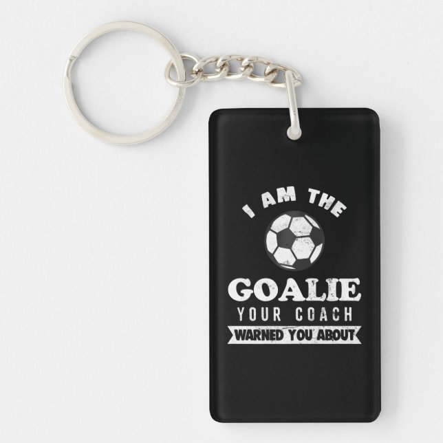 Funny Soccer Goalie Coach Warned About Key Ring (Front)