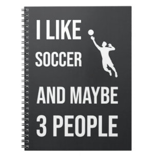 Funny Soccer Goalie Gifts Sarcastic Sport Humour Notebook