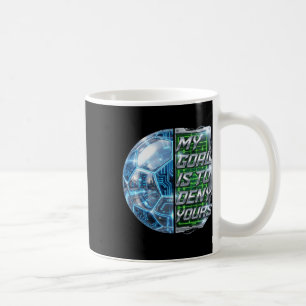 Funny Soccer Goalies My Goal Is To Deny Yours Goal Coffee Mug