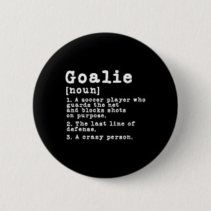 Funny Soccer Goalkeeper Goalie Definition 6 Cm Round Badge