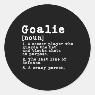 Funny Soccer Goalkeeper Goalie Definition Classic Round Sticker