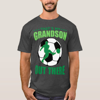 funny soccer grandparent saying for soccer player  T-Shirt