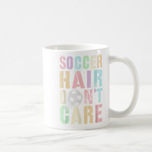 Funny Soccer Hair Dont Care Play Club Coach Kids G Coffee Mug