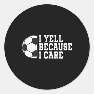 Funny Soccer I Yell Because I Care Pocket Soccer D Classic Round Sticker