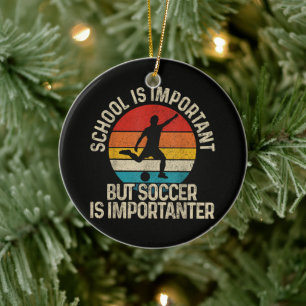 Funny Soccer Is Importanter Quote Back To School Ceramic Ornament