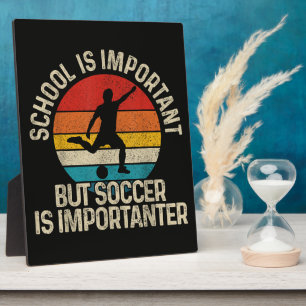 Funny Soccer Is Importanter Quote Back To School Plaque
