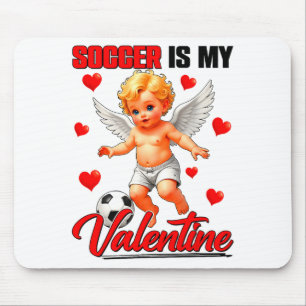 Funny Soccer Is My Valentine Cupid Valentines Boys Mouse Pad