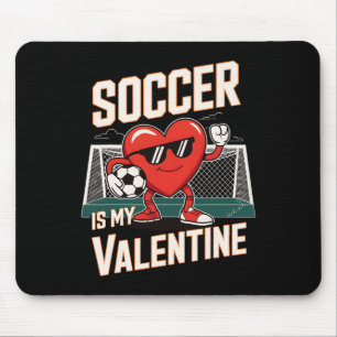 Funny Soccer Is My Valentine Heart Pose Mouse Pad