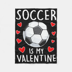 Funny Soccer Is My Valentines Day Boys Girls Sport Fleece Blanket