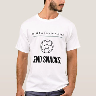 Funny Soccer Mom Raised A Soccer Player Send Snack T-Shirt
