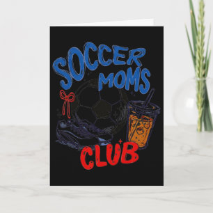 Funny Soccer Mum Club  Card
